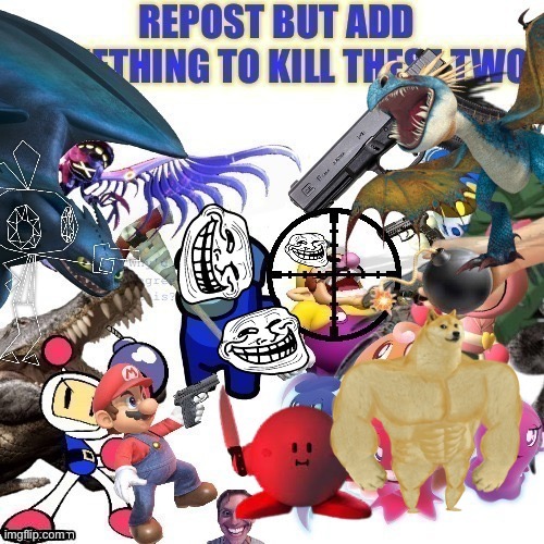 Repost but add something to kill these two | image tagged in repost,wario dies,wario,wario sad | made w/ Imgflip meme maker
