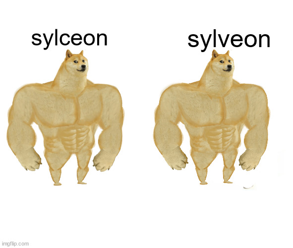 we both strong | sylceon; sylveon | image tagged in memes,buff doge vs cheems | made w/ Imgflip meme maker