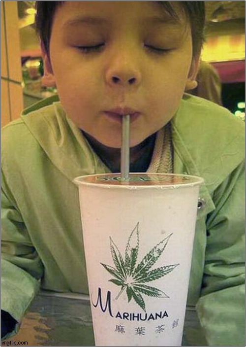 Happiness Through A Straw ! | image tagged in happiness,marijuana,cannabis,drink | made w/ Imgflip meme maker