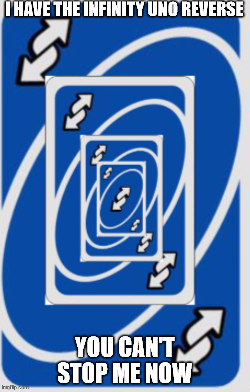 Uno reverse forever - Imgflip
