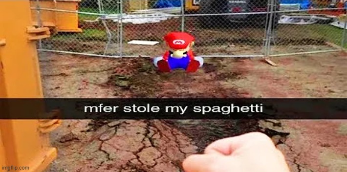 mfer stole my spaghetti | image tagged in memes,funny | made w/ Imgflip meme maker