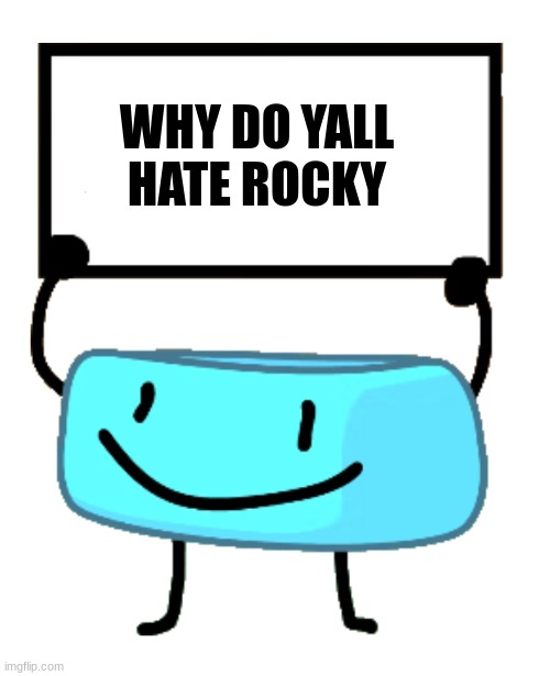 Why do yall hate rocky | WHY DO YALL HATE ROCKY | image tagged in bracelety sign | made w/ Imgflip meme maker