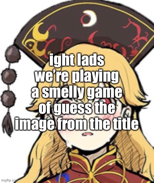 “I'm done with all your shit. Go fuck yourselves.” | ight lads we’re playing a smelly game of guess the image from the title | made w/ Imgflip meme maker