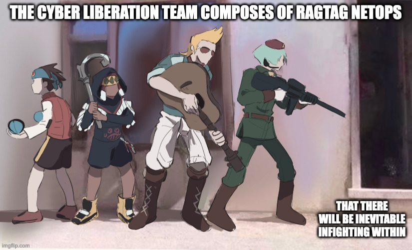 Battle Network Liberation Team | THE CYBER LIBERATION TEAM COMPOSES OF RAGTAG NETOPS; THAT THERE WILL BE INEVITABLE INFIGHTING WITHIN | image tagged in megaman,megaman battle network,memes | made w/ Imgflip meme maker