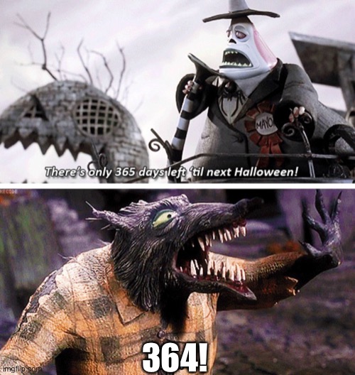 Days until Halloween | 364! | image tagged in days until halloween | made w/ Imgflip meme maker