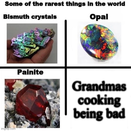 Impossible | Grandmas cooking being bad | image tagged in some of the rarest things in the world,memes,funny,fun,grandmas cooking | made w/ Imgflip meme maker