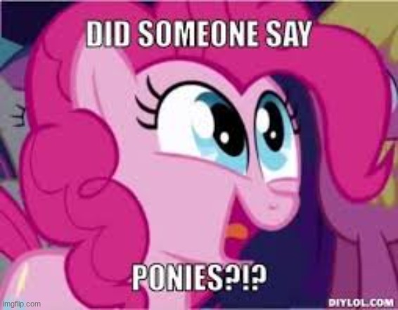 YAY ponies! | image tagged in pinkie,pinkie pie,mlp,my little pony | made w/ Imgflip meme maker