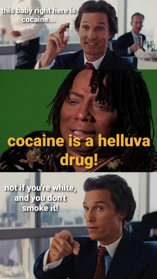 Cocaine with Matt | image tagged in cocaine,cocaine is a hell of a drug,drugs are bad,not racist | made w/ Imgflip meme maker