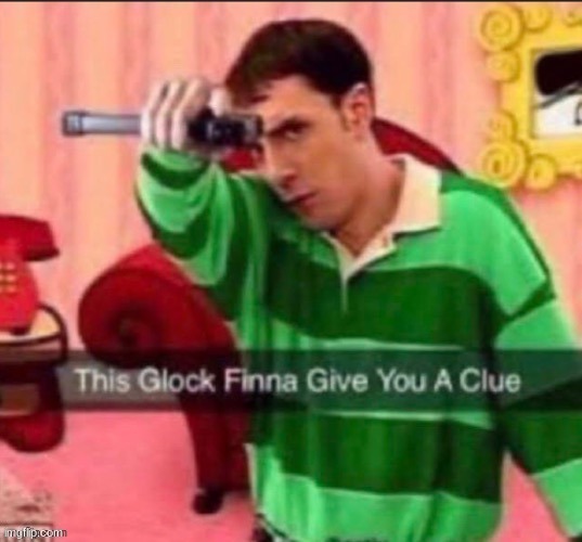 This glock | image tagged in this glock | made w/ Imgflip meme maker