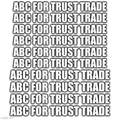 ABC for trust trade ABC for trust trade ABC for trust trade ABC for ...