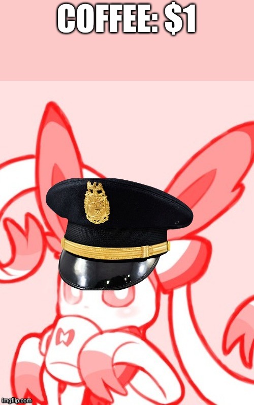 PFC sylveon | COFFEE: $1 | image tagged in pfc sylveon | made w/ Imgflip meme maker