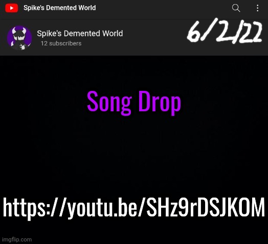 Spike Announcement Template | Song Drop; https://youtu.be/SHz9rDSJKOM | image tagged in spike announcement template | made w/ Imgflip meme maker