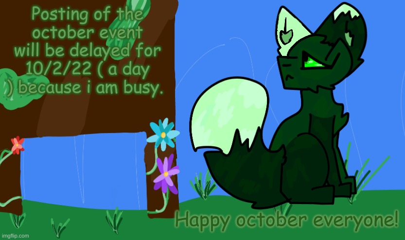 Sorry- but i have A LOT of things to do today. | Posting of the october event will be delayed for 10/2/22 ( a day ) because i am busy. Happy october everyone! | image tagged in announcement | made w/ Imgflip meme maker