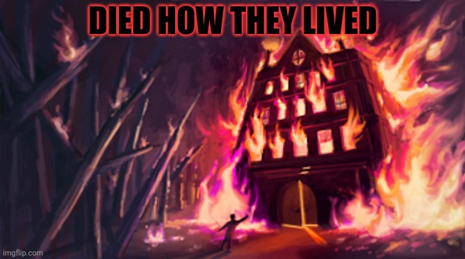 DIED HOW THEY LIVED | made w/ Imgflip meme maker