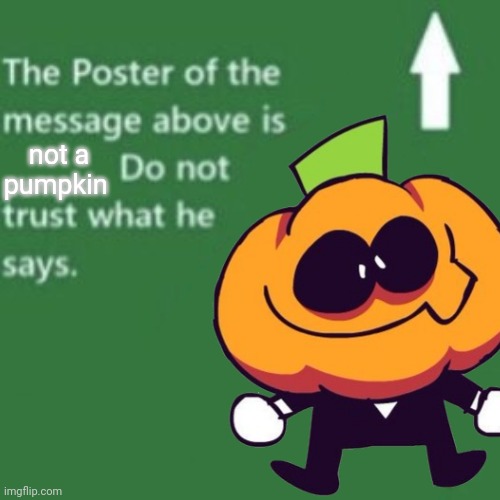 not a pumpkin | made w/ Imgflip meme maker