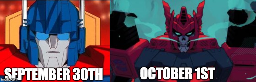 Magnus Fall | OCTOBER 1ST; SEPTEMBER 30TH | image tagged in transformers,halloween | made w/ Imgflip meme maker