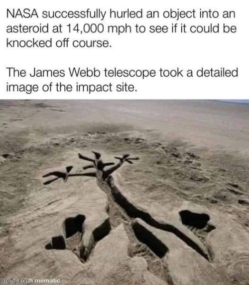 NASA telescope | image tagged in james webb,telescope,nasa,asteroid | made w/ Imgflip meme maker