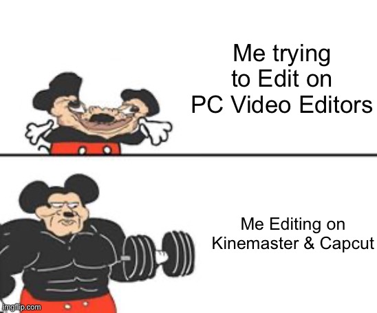 Buff Mokey | Me trying to Edit on PC Video Editors; Me Editing on Kinemaster & Capcut | image tagged in buff mokey,memes,video editor,kinemaster,capcut,relatable memes | made w/ Imgflip meme maker