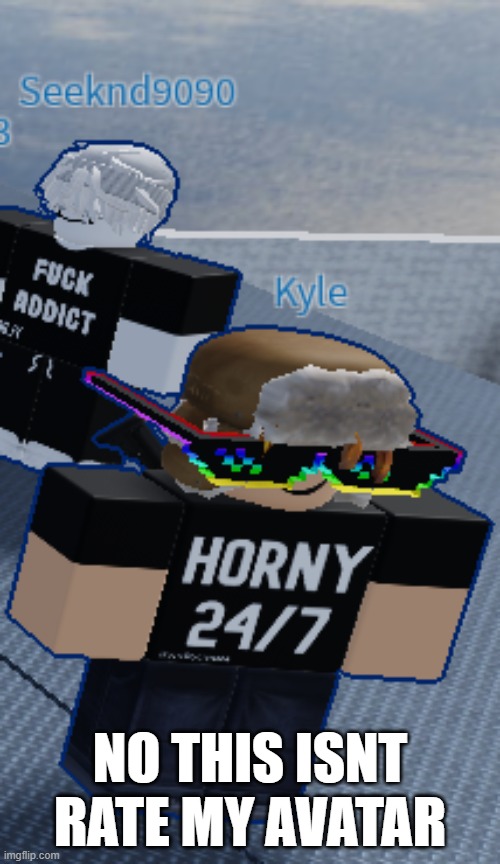 NO THIS ISNT RATE MY AVATAR | made w/ Imgflip meme maker