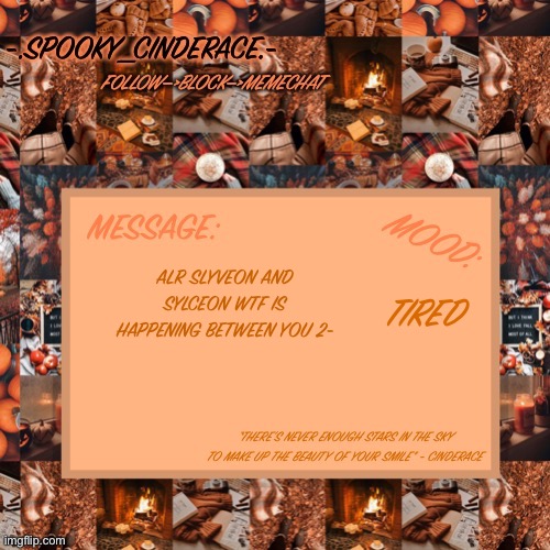 I need to know LMAO | TIRED; ALR SLYVEON AND SYLCEON WTF IS HAPPENING BETWEEN YOU 2- | image tagged in cinderaces spooky month announcement temp | made w/ Imgflip meme maker