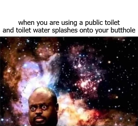 when you are using a public toilet and toilet water splashes onto your butthole | image tagged in boot | made w/ Imgflip meme maker