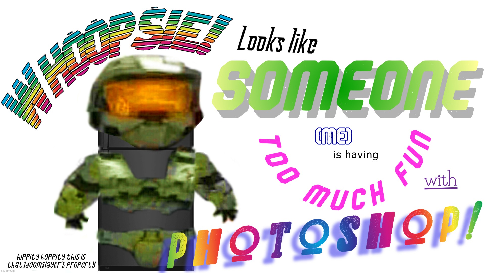 EHEHEHE IM HAVING TOO MUCH FUN WITH PHOTOSHOP | image tagged in photoshop,master chief,fridge,ehehe,mwahahaha,why are you reading the tags | made w/ Imgflip meme maker