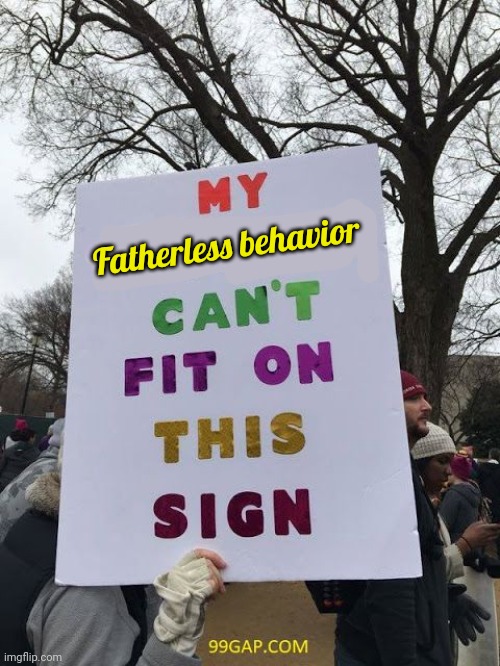 Fatherless behavior | made w/ Imgflip meme maker