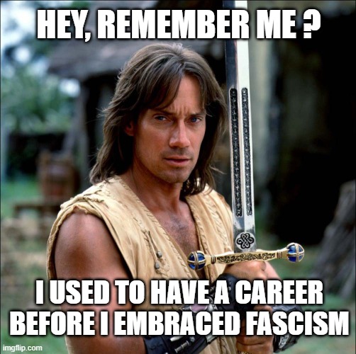 HEY, REMEMBER ME ? I USED TO HAVE A CAREER BEFORE I EMBRACED FASCISM | made w/ Imgflip meme maker