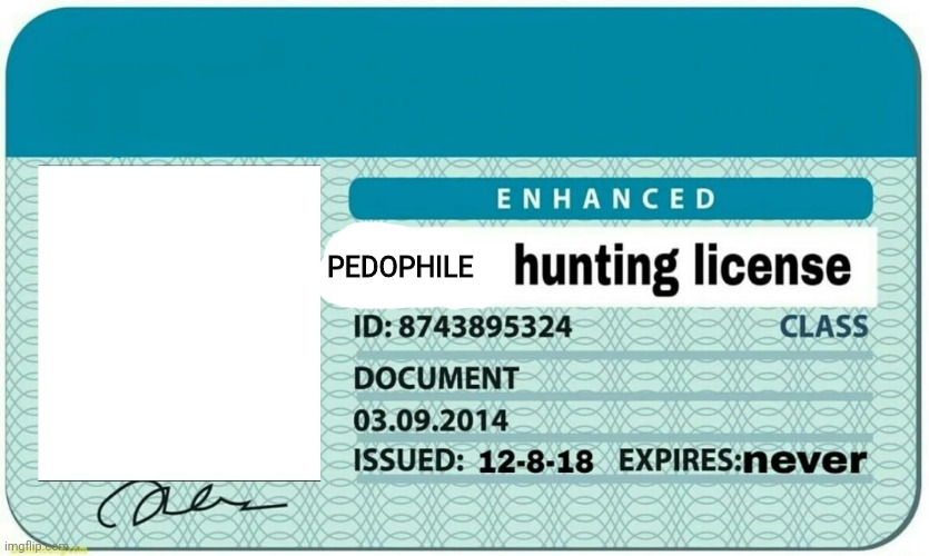 High Quality pedophile-hunting-license template Blank Meme Template