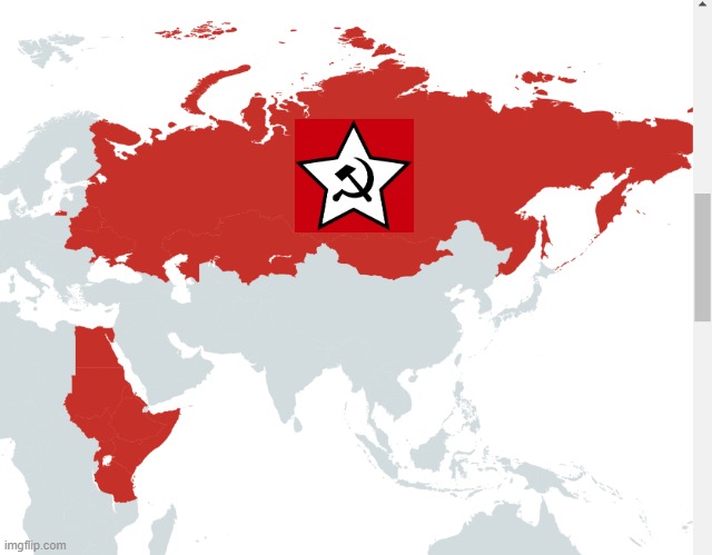 Map of the United Socialist Republics of Eurasia | FROM PACIFIC SEASHORES,
TO THE EUROPEAN FIELDS,
THE GREAT POWER OF EURASIA!
-
FROM SOUTHERN SANDS,
TO THE SIBERIAN SNOWS,
UNDER THE PEOPLE'S BANNER WE SHALL STAND!
NO FETTERS OR CHAINS!
WITH AN ALLIANCE OF THE FREE WE WILL COME TO ALL!
-
OUR HAND WILL NOT TREMBLE,
THE VOICE OF THE PEOPLE SHALL NOT FALTER,
WE WILL FIRE UNTIL WE DIE!
-
LET THE MAINLAND BE UNITED,
SEEING NEITHER RACE NOR CLASS!
MAY THE ROSE BLOSSOM,
WHERE SOMEONE DIED,
SAVE US FROM DARKNESS AND DAMNATION!
FOR OUR VOICE IS LOUD,
OUR TOILS ARE NOT IN VAIN!
FOR THE GLORY OF OUR EURASIA!
-
STAND UP, SOLDIER
WHERE THE CANNONS ARE BLOWN,
IN THE MIDST OF THE SANDS,
TO DEFEND THE LIGHT OF OUR MOTHERLAND!
-
EURASIA, FOREVER!
EURASIA, FOREVER!
EURASIA, FOREVER!
FOREVER! | made w/ Imgflip meme maker