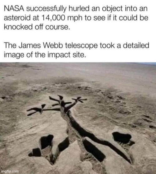 NASA | image tagged in asteroid,nasa,crash,evidence,wile e coyote | made w/ Imgflip meme maker