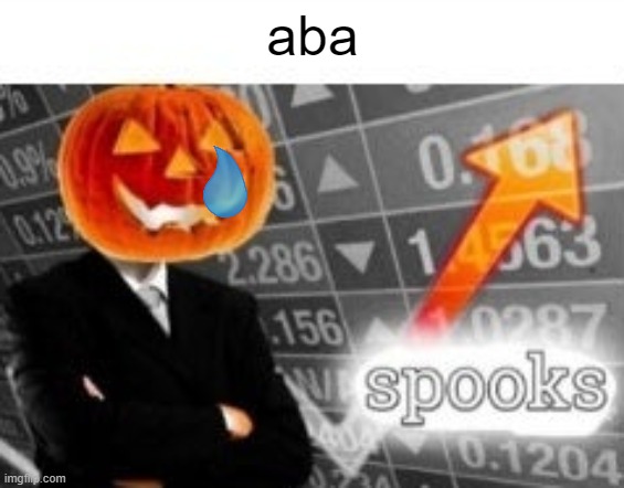 aba | aba | image tagged in spooktober stonks,sad | made w/ Imgflip meme maker