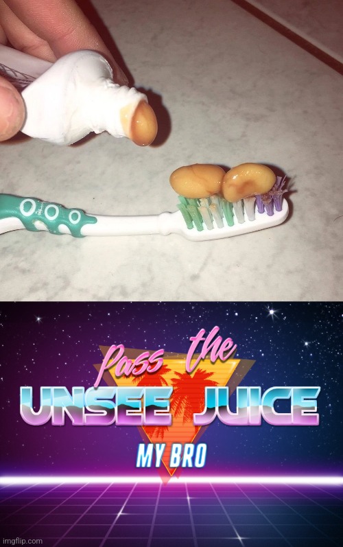 image tagged in pass the unsee juice my bro | made w/ Imgflip meme maker