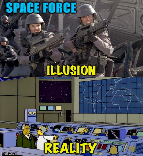 The quickest way in will probably be the civil service exam | SPACE FORCE; ILLUSION; REALITY | image tagged in space force | made w/ Imgflip meme maker