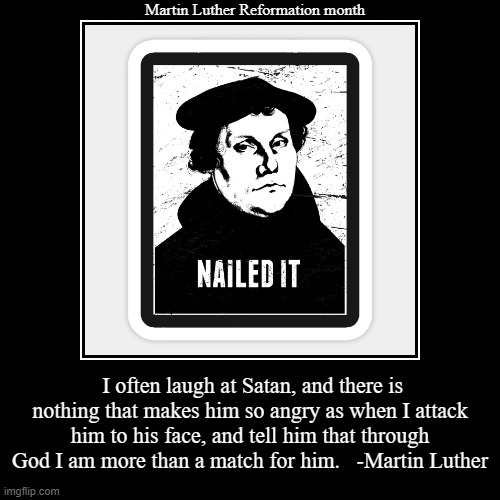 Martin Luther Reformation month 1547 | image tagged in demotivationals,martin luther,bible,christian,christianity,500 | made w/ Imgflip demotivational maker
