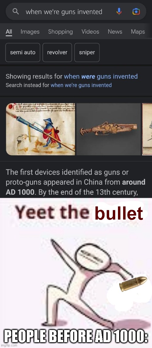 People Before AD1000: | bullet; PEOPLE BEFORE AD 1000: | image tagged in single yeet the child panel,gun,1000 | made w/ Imgflip meme maker