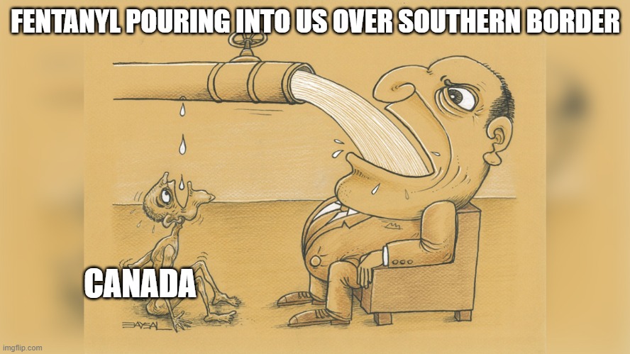 oh canada | FENTANYL POURING INTO US OVER SOUTHERN BORDER; CANADA | image tagged in water hose/faucet meme | made w/ Imgflip meme maker