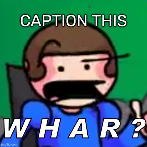 https://imgflip.com/memetemplate/415637901/Dave-W-h-a-r- | CAPTION THIS | image tagged in dave w h a r,idk,stuff,s o u p,carck | made w/ Imgflip meme maker