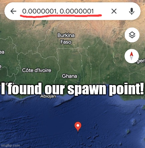 0.00, 0.00 doesn't show. | I found our spawn point! | image tagged in spawn,spawn point,minecraft | made w/ Imgflip meme maker