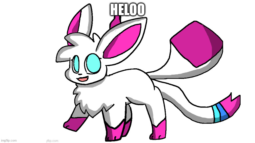 sylceon again | HELOO | image tagged in sylceon again | made w/ Imgflip meme maker