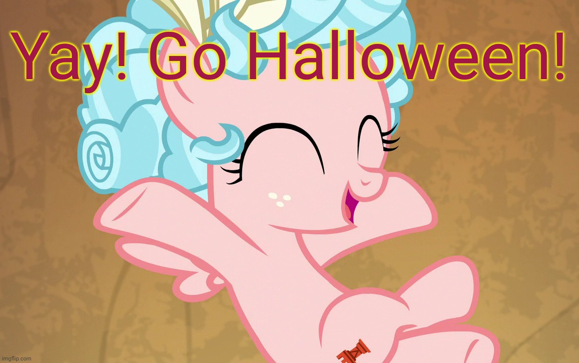 Cute Cozy Glow (MLP) | Yay! Go Halloween! | image tagged in cute cozy glow mlp | made w/ Imgflip meme maker