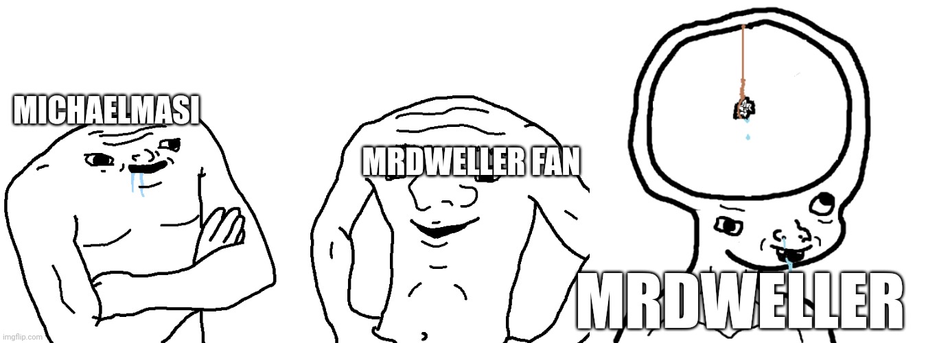 Michael, MrDweller and his fan in real life | MICHAELMASI; MRDWELLER FAN; MRDWELLER | image tagged in brainlets wojaks | made w/ Imgflip meme maker