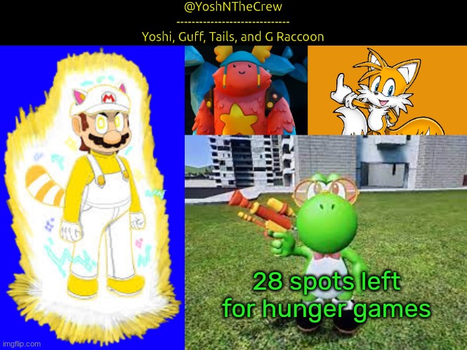 YoshNTheCrew - Announcement Temp | 28 spots left for hunger games | image tagged in yoshnthecrew - announcement temp | made w/ Imgflip meme maker