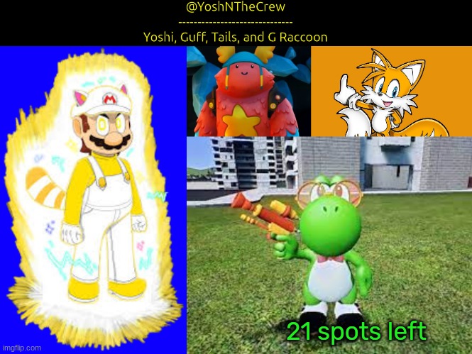 YoshNTheCrew - Announcement Temp | 21 spots left | image tagged in yoshnthecrew - announcement temp | made w/ Imgflip meme maker