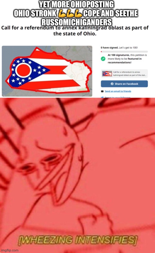 Do you approve of the Kaliningrad Oblast being incorporated into the State of Ohio with county rights of the State of Ohio? | YET MORE OHIOPOSTING
OHIO STRONK 💪💪💪 COPE AND SEETHE 
RUSSOMICHIGANDERS | image tagged in konigsberg county is ohio,cope and seethe,russo-michiganders | made w/ Imgflip meme maker