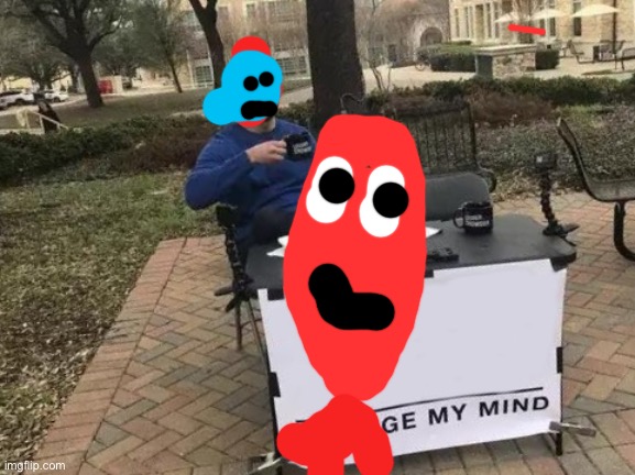 Change My Mind Meme | image tagged in memes,change my mind | made w/ Imgflip meme maker