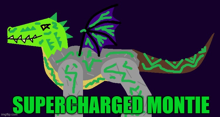 Supercharged Montie | SUPERCHARGED MONTIE | made w/ Imgflip meme maker