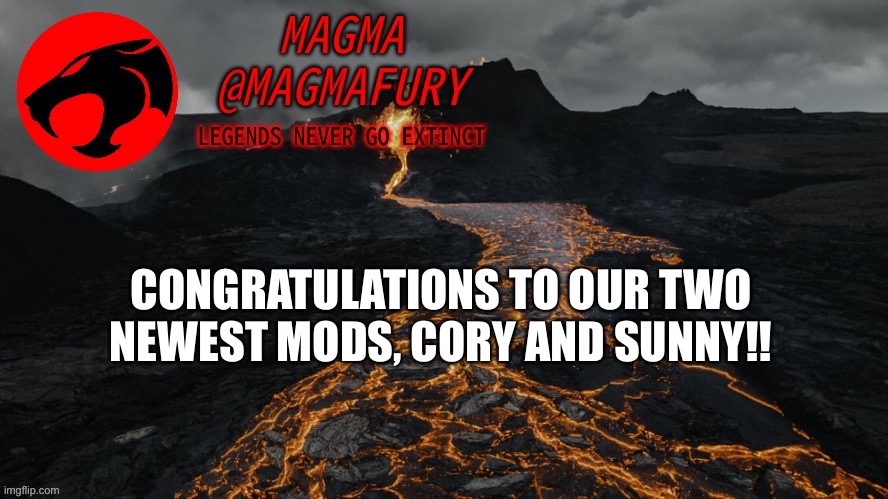 I’m happy you two get to join the team!! | CONGRATULATIONS TO OUR TWO NEWEST MODS, CORY AND SUNNY!! | image tagged in magma's announcement template 3 0 | made w/ Imgflip meme maker