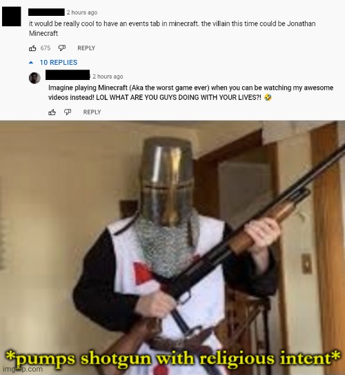 why did they comment that | image tagged in loads shotgun with religious intent | made w/ Imgflip meme maker