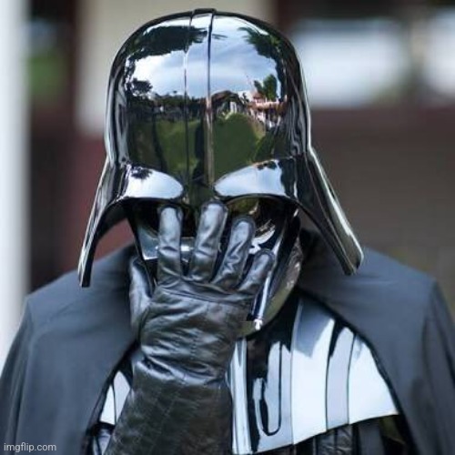 Darth Vader Embarassed | image tagged in darth vader embarassed | made w/ Imgflip meme maker